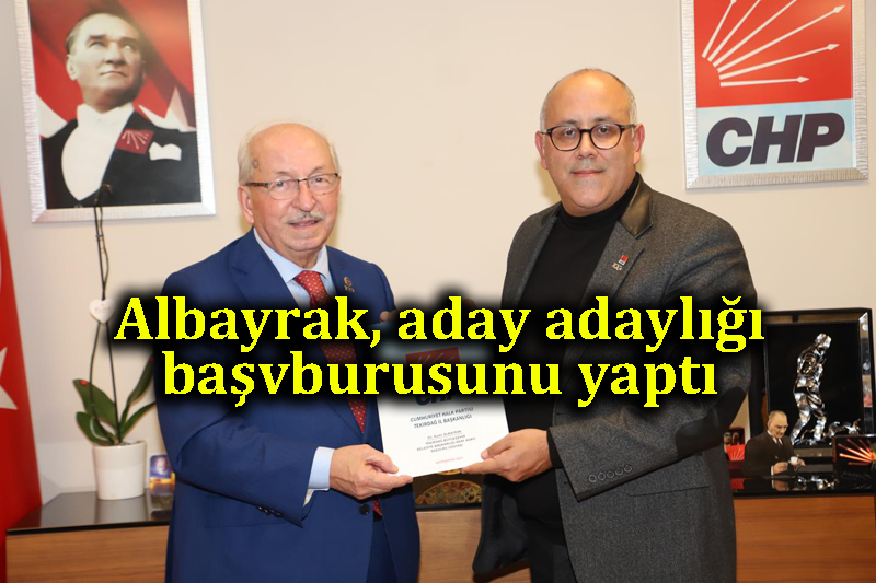 Albayrak aday adaylığı başvurunu yaptı