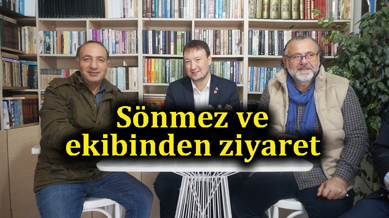 Sönmez ve ekibinden ziyaret