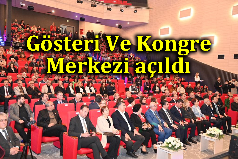 Ünal BAysan Gösteri Ve Kongre Merkezi açıldı